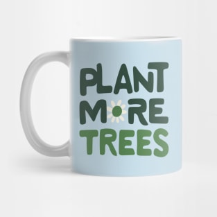 Plant More Trees Mug